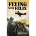 Flying with Felix