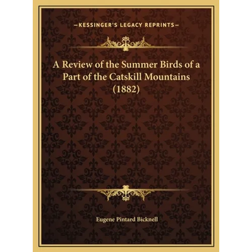 A Review of the Summer Birds of a Part of the Catskill Mountains (1882)