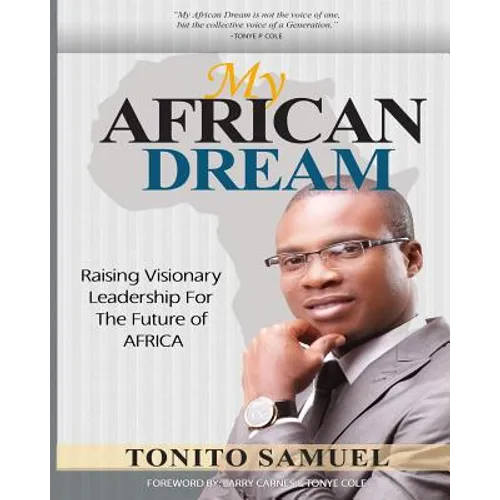 My African Dream: Raising Visionary Leaders For The Future Of Africa