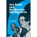 Ayn Rand and the Russian Intelligentsia: The Origins of an Icon of the American Right