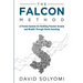 The FALCON Method: A Proven System for Building Passive Income and Wealth Through Stock Investing
