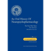 An Oral History of Neuropsychopharmacology: The First Fifty Years, Peer Interviews: Volume Four: Psychopharmacology