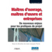 Maîtres d'ouvrage, maîtres d'oeuvre et entreprises: De nouveaux enjeux pour les pratiques de projet
