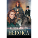 Heroica: Three women, three centuries, three reckonings