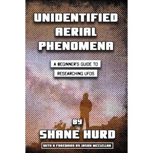 Unidentified Aerial Phenomena: A Beginner's Guide to Researching UFOs