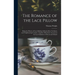 The Romance of the Lace Pillow; Being the History of Lace-making in Bucks, Beds, Northants and Neighbouring Counties, Together With Some Account of th