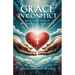 Grace in Conflict: Resolving Dispute with Biblical Principles