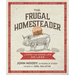 The Frugal Homesteader: Living the Good Life on Less