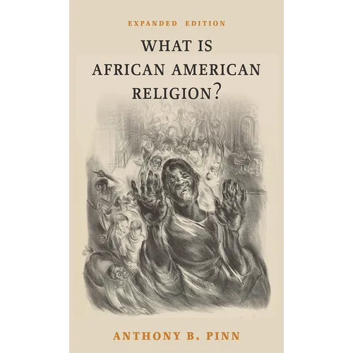 What Is African American Religion?: Expanded Edition