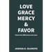 Love, Grace, Mercy & Favor (Know the Differences and Uses)