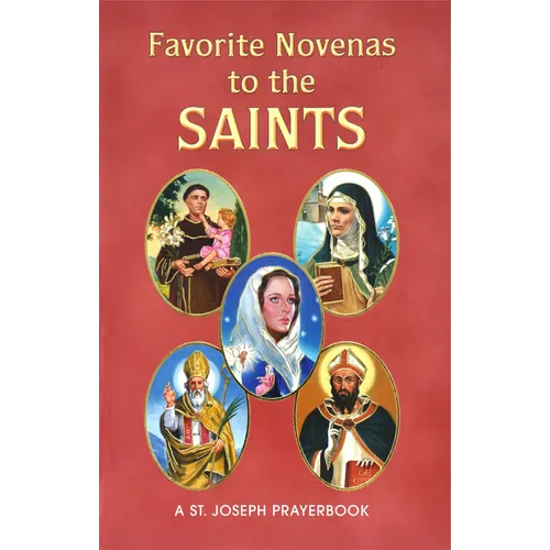Favorite Novenas to the Saints: Arranged for Private Prayer on the Feasts of the Saints with a Short Helpful Meditation Before Each Novena - Paperback