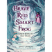 Brave Red, Smart Frog: A New Book of Old Tales