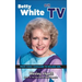 Betty White on TV (hardback): From Video Vanguard to Golden Girl