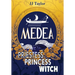 Medea: Priestess, Princess, Witch
