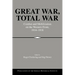 Great War, Total War: Combat and Mobilization on the Western Front, 1914 1918