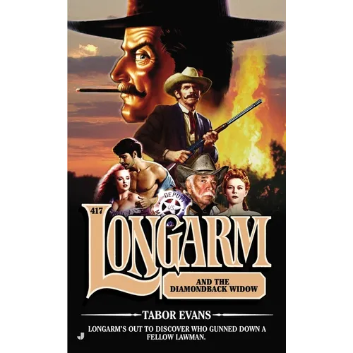 Longarm 417: Longarm 417: Longarm and the Diamondback Widow