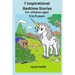 7 Inspirational Bedtime Stories: For children aged 5 to 9 years