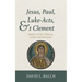 Jesus, Paul, Luke-Acts, and 1 Clement: Studies in Class, Ethnicity, Gender, and Orientation