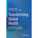 Transforming Global Health: Interdisciplinary Challenges, Perspectives, and Strategies