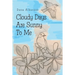 Cloudy Days Are Sunny to Me