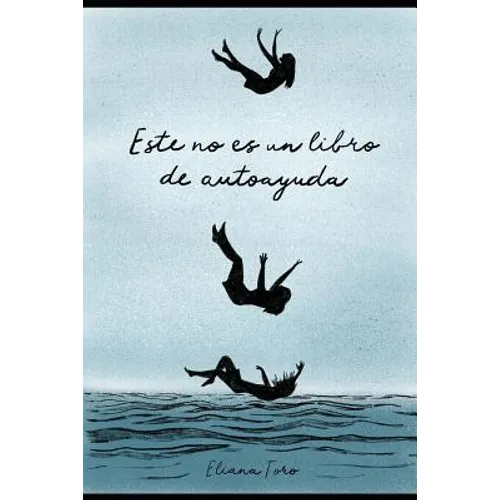 Este no es un libro de autoayuda.: (Solo lo que deseé haber sabido antes)