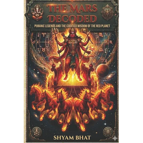 The Mars Decoded: The Ancient Stories and Astrological Secrets of Mangala