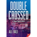 Double-Crossed