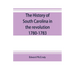 The history of South Carolina in the revolution, 1780-1783