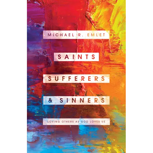 Saints, Sufferers, and Sinners: Loving Others as God Loves Us