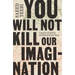 You Will Not Kill Our Imagination: A Memoir of Palestine and Writing in Dark Times