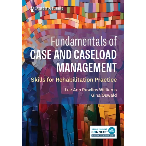 Fundamentals of Case and Caseload Management: Skills for Rehabilitation Practice