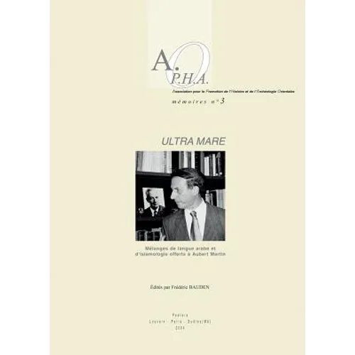 Ultra Mare: Melanges de Langue Arabe Et d'Islamologie Offerts a Aubert Martin - Paperback