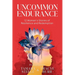 Uncommon Endurance: 12 Women's Stories of Resilience and Redemption