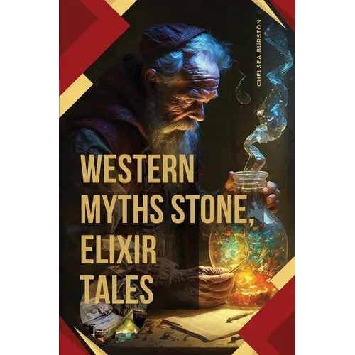 Western Myths: Stone, Elixir Tales