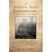 A Soldiers Story Remembered...Family, Service and Legacy: The Depths of Challenges