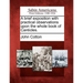 A Brief Exposition with Practical Observations Upon the Whole Book of Canticles.