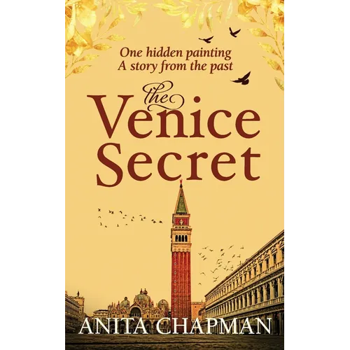 The Venice Secret: A dual-time story about the discovery of a hidden painting in a loft