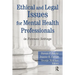 Ethical and Legal Issues for Mental Health Professionals: In Forensic Settings