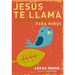 Jesús Te Llama: 365 Lecturas Devocionales Para Niños