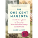 The One-Cent Magenta: Inside the Quest to Own the Most Valuable Stamp in the World