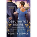 A Debutante's Desire: The Next Steamy and Heartwarming Regency Romance You Won't Be Able to Put Down!