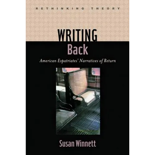 Writing Back: American Expatriates' Narratives of Return