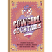 Cowgirl Cocktails: Over 100 Cocktails Inspired by Ranches, Rodeos, and Real Good Times