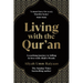 Living with the Qur'an: A Yearlong Journey to Falling in Love with Allah's Words