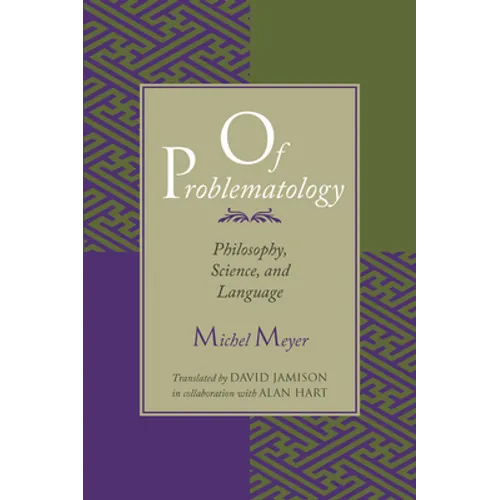Of Problematology: Philosophy, Science, and Language
