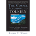 The Gospel According to Tolkien: Visions of the Kingdom in Middle-Earth