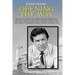 OPENING THE WAY Memoirs of a Cuban exile: Political prisoner. Brigade 2506. First Cuban elected to public office in the United States in the 20th cent