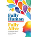 Fully Human/Fully Alive: A Human Model
