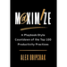 Maximize: A Playbook-Style Countdown of the Top 100 Productivity Practices