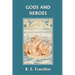 Gods and Heroes: An Introduction to Greek Mythology (Yesterday's Classics)